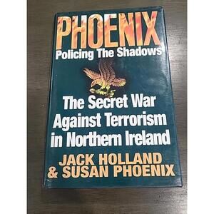 Phoenix: Policing the Shadows By Jack Holland, Susan Phoenix. (1996)